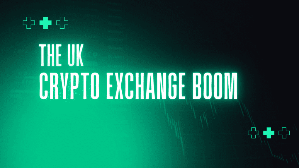 The UK Crypto Exchange Boom – What You Need to Know